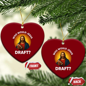 Who Would Jesus Draft Ceramic Ornament Christian Football Lover TS12 Print Your Wear