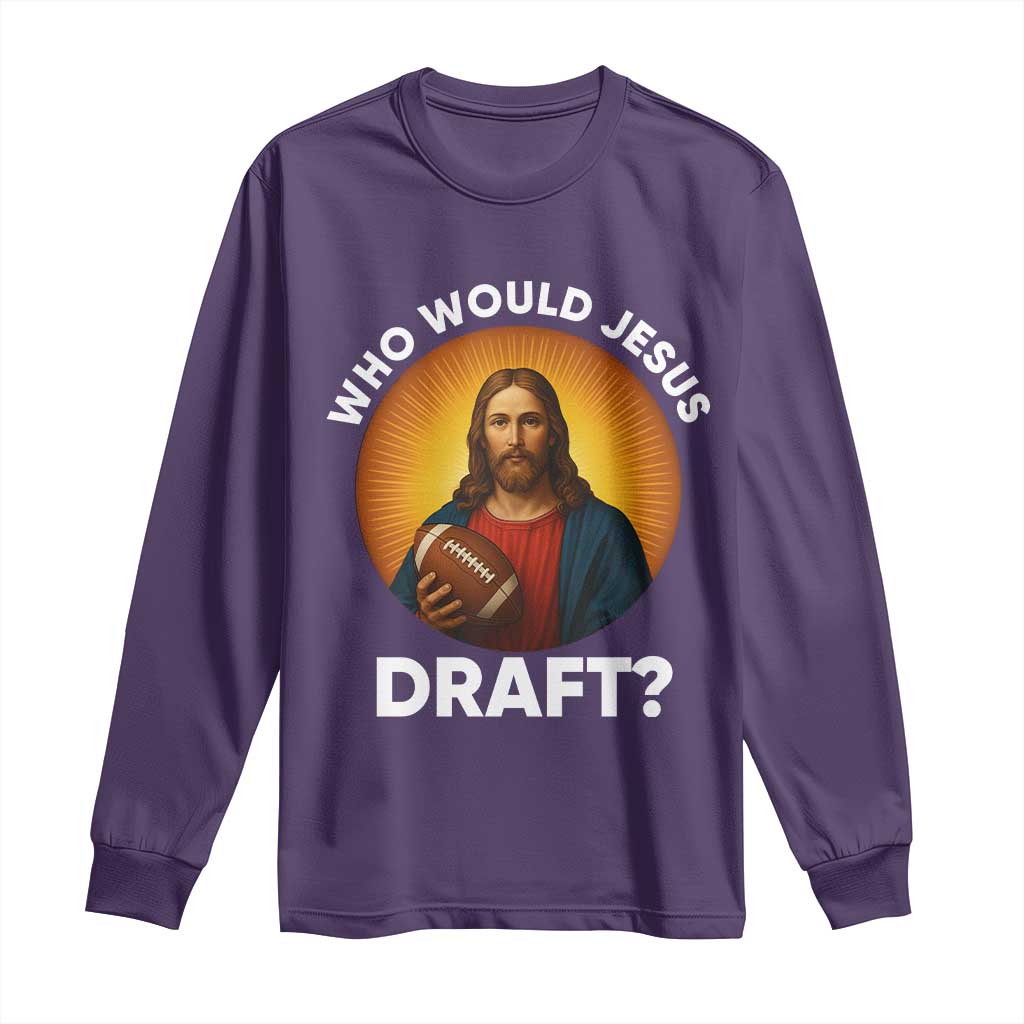 Who Would Jesus Draft Long Sleeve Shirt Christian Football Lover TS12 Purple Print Your Wear
