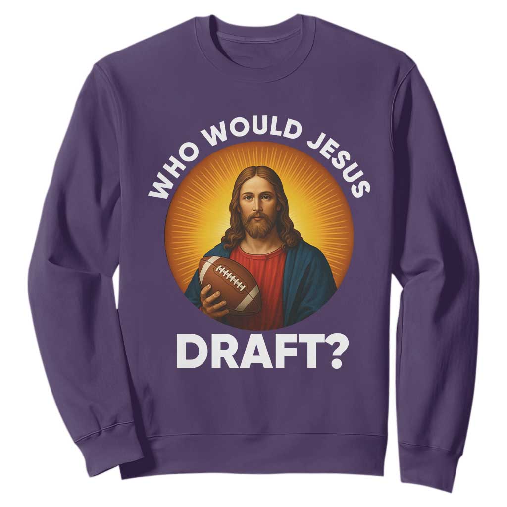 Who Would Jesus Draft Sweatshirt Christian Football Lover TS12 Purple Print Your Wear