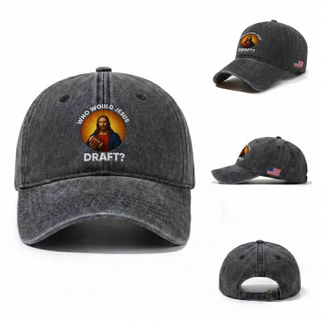 Who Would Jesus Draft Washed Cotton Baseball Cap Christian Football Lover TS12 Washed Cap Universal Fit Dark Gray Print Your Wear
