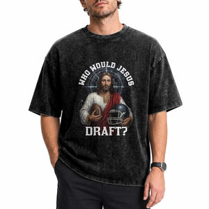 Christian Football Gift Washed Cotton T-Shirt Who Would Jesus Draft