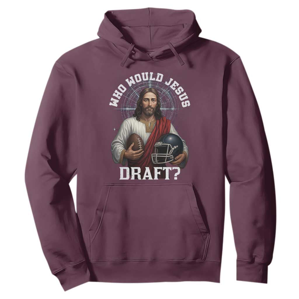 Christian Football Gift Hoodie Who Would Jesus Draft TS12 Maroon Print Your Wear