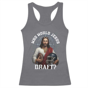 Christian Football Gift Racerback Tank Top Who Would Jesus Draft TS12 Charcoal Print Your Wear