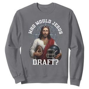 Christian Football Gift Sweatshirt Who Would Jesus Draft TS12 Charcoal Print Your Wear