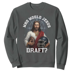 Christian Football Gift Sweatshirt Who Would Jesus Draft TS12 Dark Heather Print Your Wear