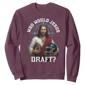 Christian Football Gift Sweatshirt Who Would Jesus Draft TS12 Maroon Print Your Wear