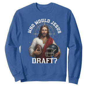 Christian Football Gift Sweatshirt Who Would Jesus Draft TS12 Royal Blue Print Your Wear