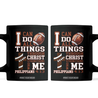 I Can Do All Things Through Christ Coffee Mug Christian Football Athlete Gift TS12 - 11oz / Black