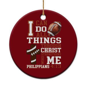 I Can Do All Things Through Christ Ceramic Ornament Christian Football Athlete Gift TS12 1pc Red Print Your Wear