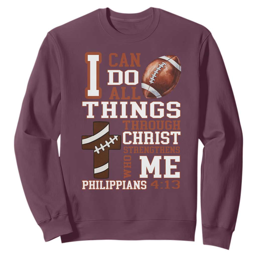 I Can Do All Things Through Christ Sweatshirt Christian Football Athlete Gift TS12 Maroon Print Your Wear