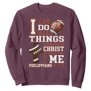 I Can Do All Things Through Christ Sweatshirt Christian Football Athlete Gift TS12 Maroon Print Your Wear