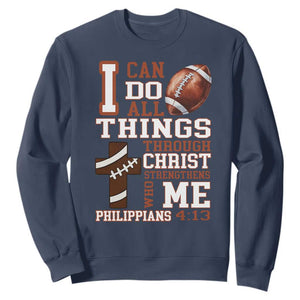 I Can Do All Things Through Christ Sweatshirt Christian Football Athlete Gift TS12 Navy Print Your Wear