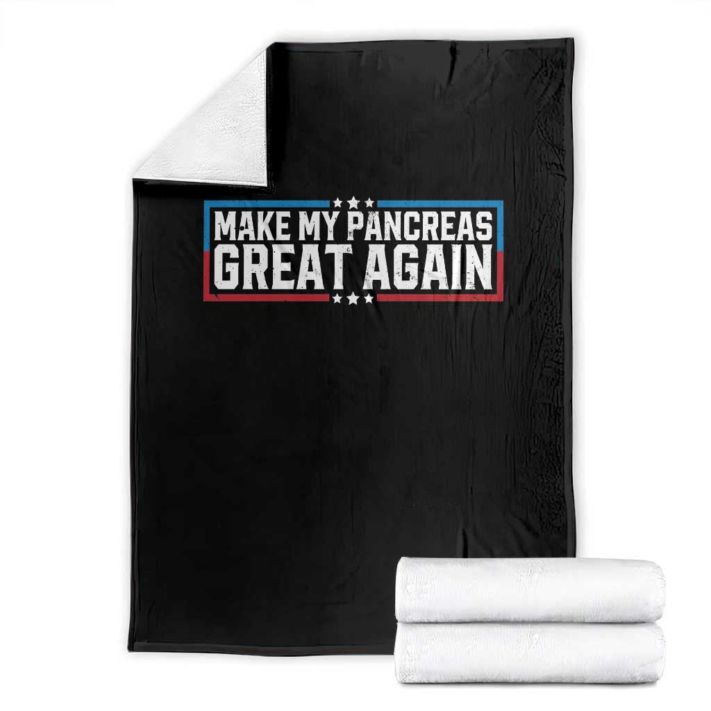 Funny Diabetes Fighter Throw Blanket Make My Pancreas Great Again Awareness Quote
