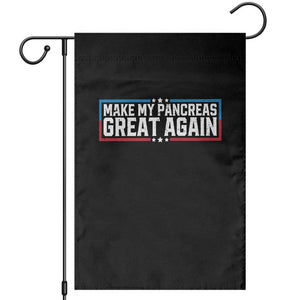 Funny Diabetes Fighter Garden Flag Make My Pancreas Great Again Awareness Quote