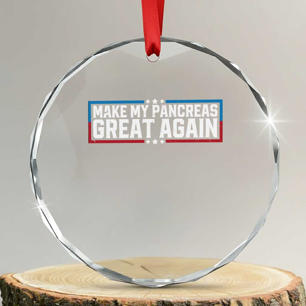 Funny Diabetes Fighter Crystal Glass Ornament Make My Pancreas Great Again Awareness Quote