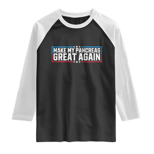 Funny Diabetes Fighter Raglan Shirt Make My Pancreas Great Again Awareness Quote