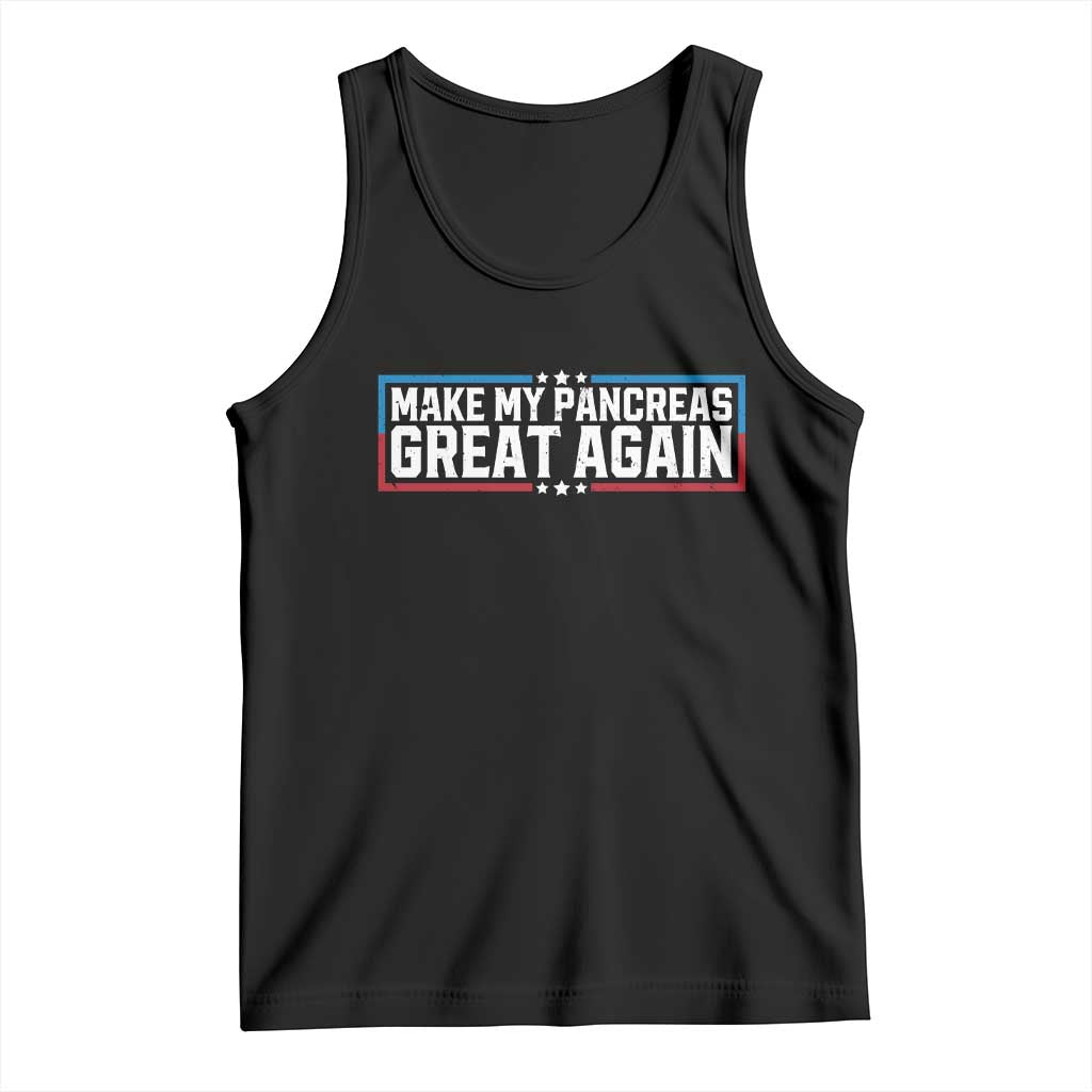 Funny Diabetes Fighter Tank Top Make My Pancreas Great Again Awareness Quote