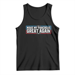 Funny Diabetes Fighter Tank Top Make My Pancreas Great Again Awareness Quote