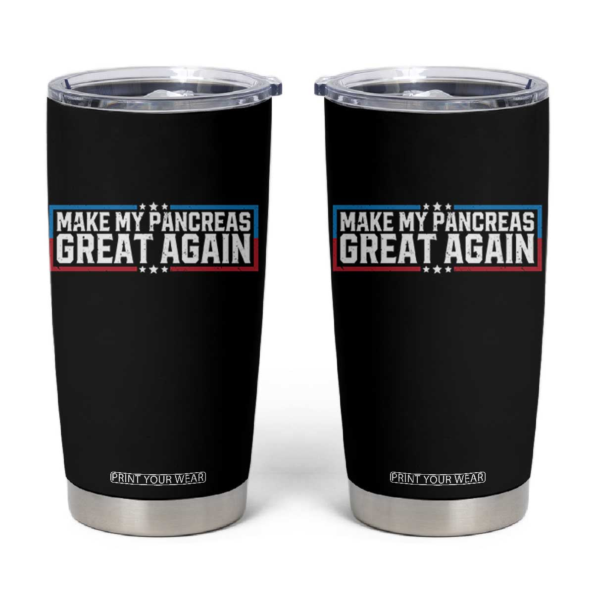 Funny Diabetes Fighter Tumbler Cup Make My Pancreas Great Again Awareness Quote