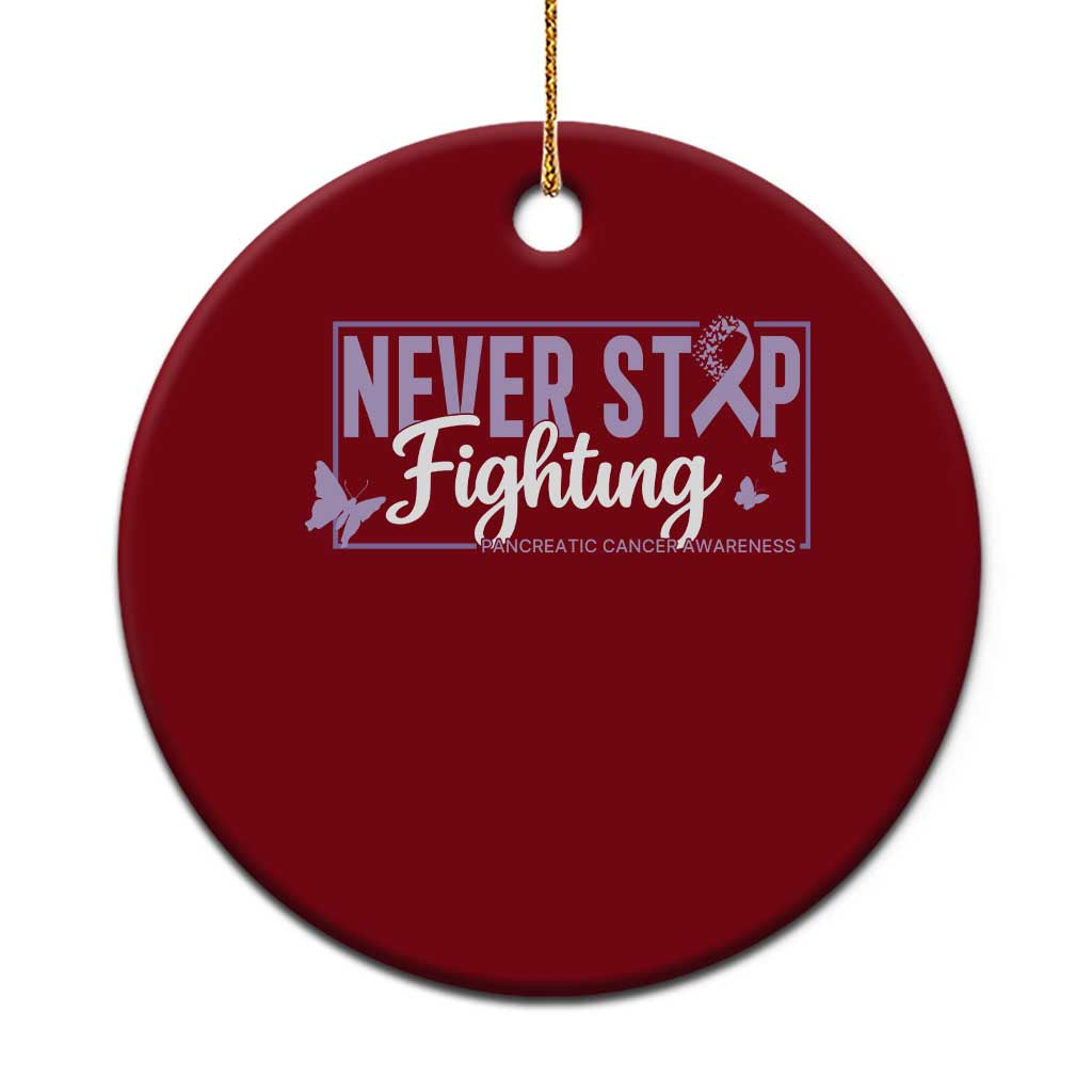Pancreatic Cancer Warrior Ceramic Ornament Never Stop Fighting Support Gift