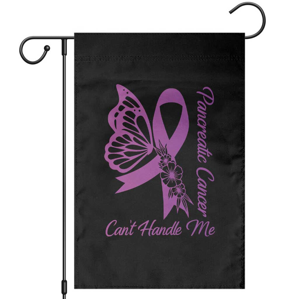Pancreatic Cancer Cant Handle Me Garden Flag Purple Ribbon Butterfly Graphic