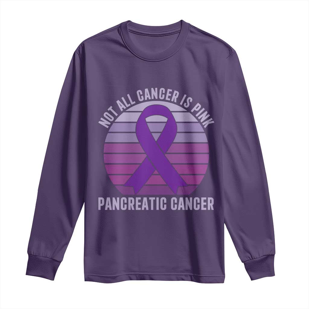 Purple Ribbon Pancreatic Cancer Long Sleeve Shirt Not All Cancer Is Pink