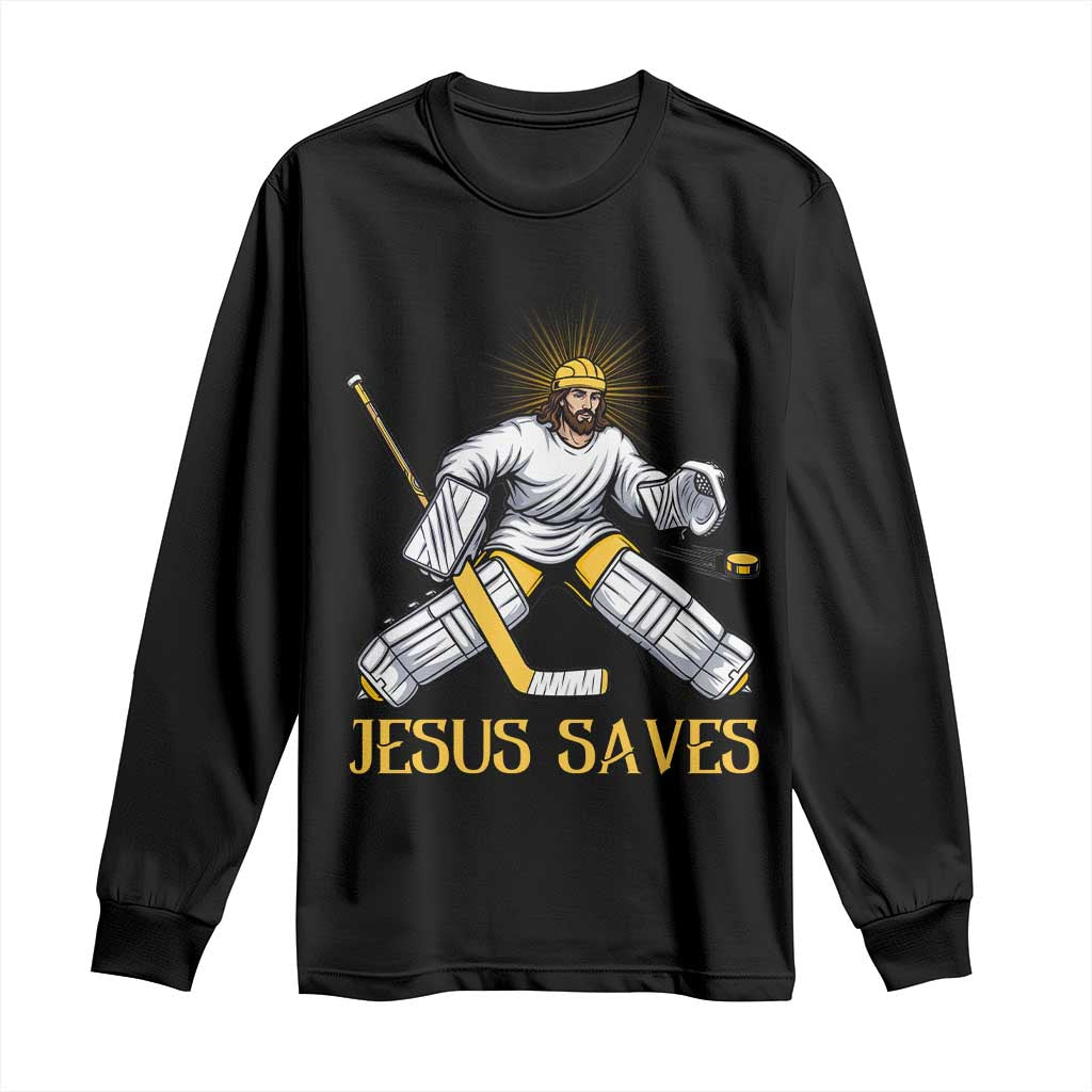 Jesus Saves Long Sleeve Shirt Funny Christian Ice Hockey Goalie Gift TS12 Black Print Your Wear