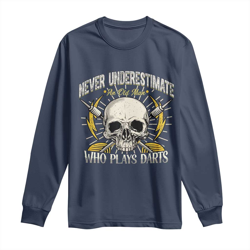 Never Underestimate An Old Who Plays Darts Long Sleeve Shirt Funny Darts Fan TS12 Navy Print Your Wear
