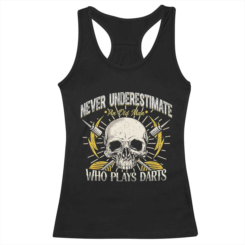 Never Underestimate An Old Who Plays Darts Racerback Tank Top Funny Darts Fan TS12 Black Print Your Wear