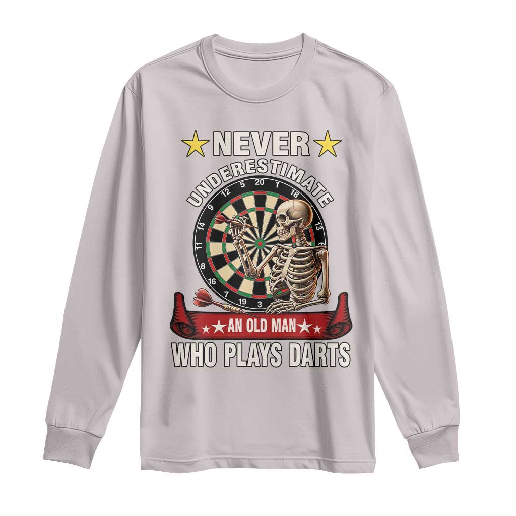 Never Underestimate An Old Man Plays Darts Long Sleeve Shirt Gothic Darts Player TS12 Ice Gray Print Your Wear