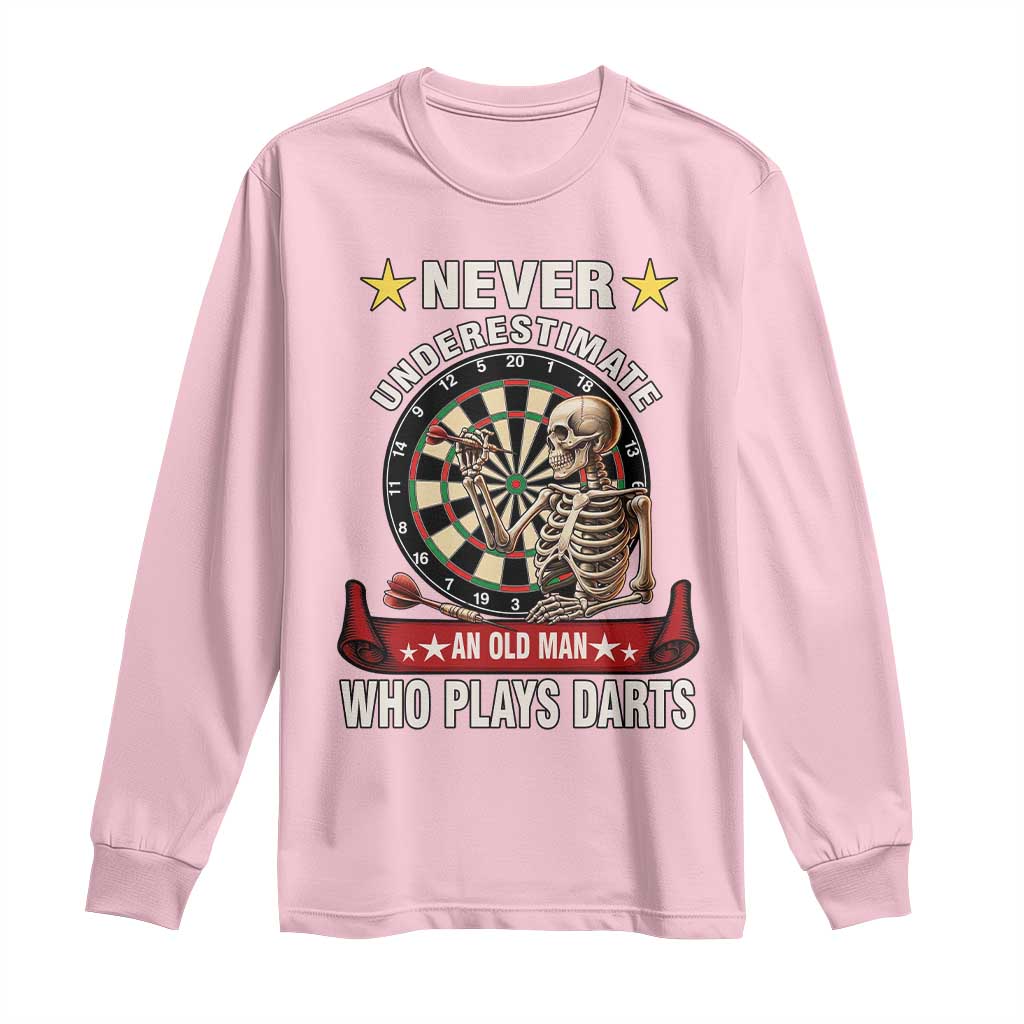 Never Underestimate An Old Man Plays Darts Long Sleeve Shirt Gothic Darts Player TS12 Light Pink Print Your Wear