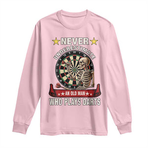 Never Underestimate An Old Man Plays Darts Long Sleeve Shirt Gothic Darts Player TS12 Light Pink Print Your Wear