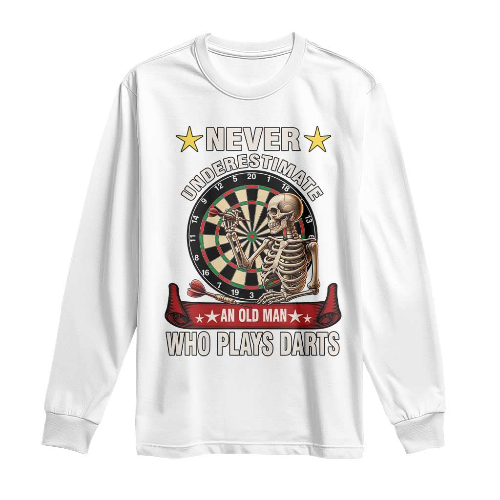 Never Underestimate An Old Man Plays Darts Long Sleeve Shirt Gothic Darts Player TS12 White Print Your Wear
