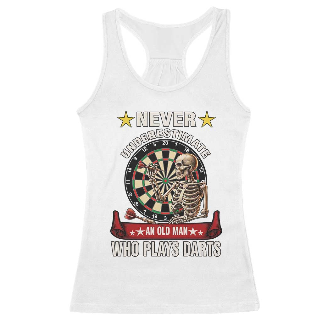 Never Underestimate An Old Man Plays Darts Racerback Tank Top Gothic Darts Player TS12 White Print Your Wear
