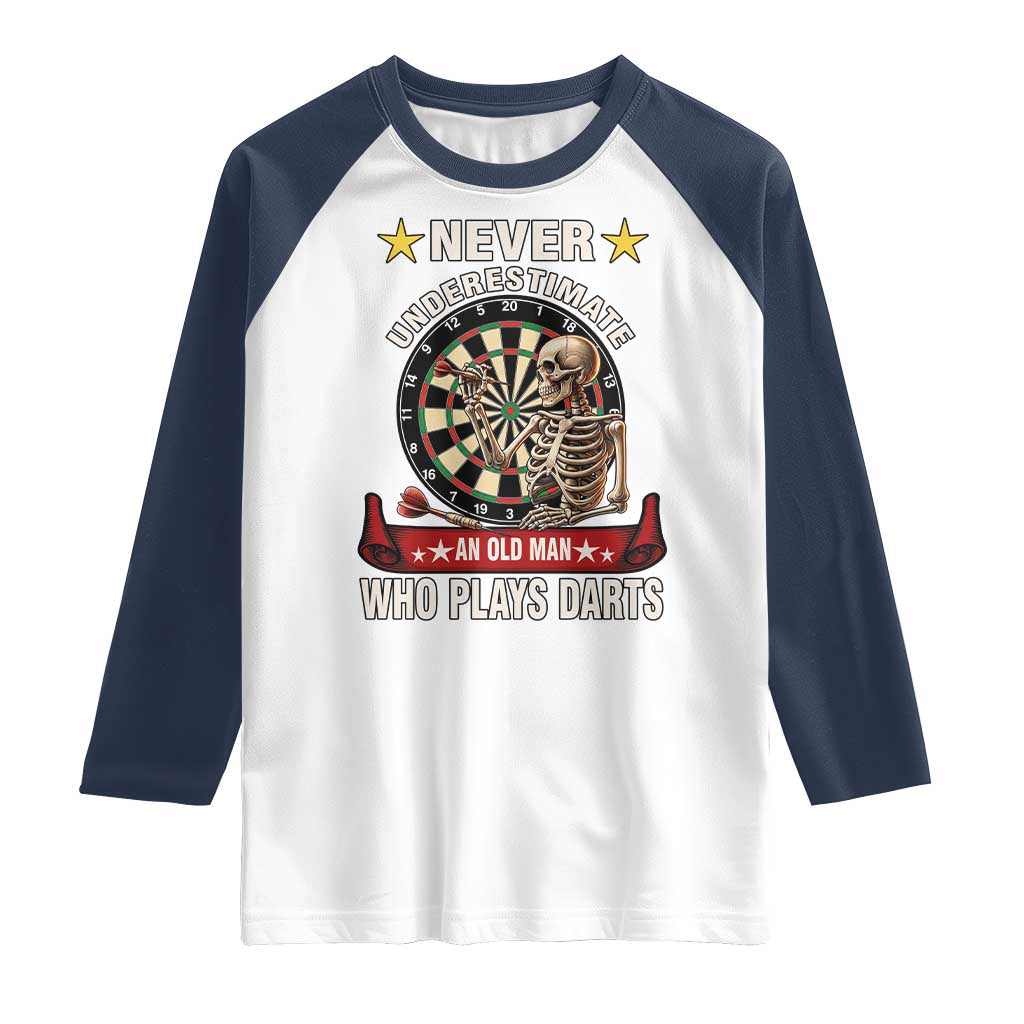 Never Underestimate An Old Man Plays Darts Raglan Shirt Gothic Darts Player TS12 White Navy Print Your Wear