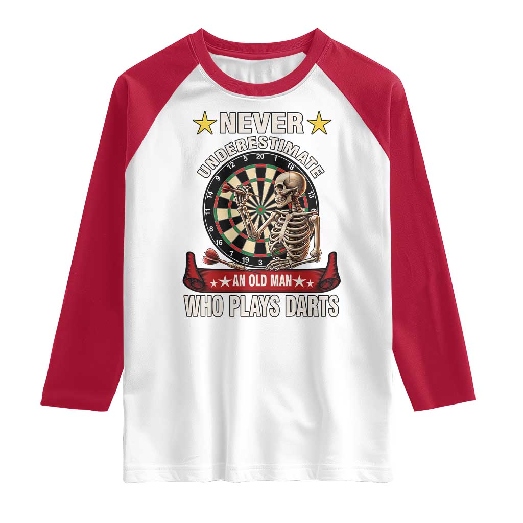 Never Underestimate An Old Man Plays Darts Raglan Shirt Gothic Darts Player TS12 White Red Print Your Wear