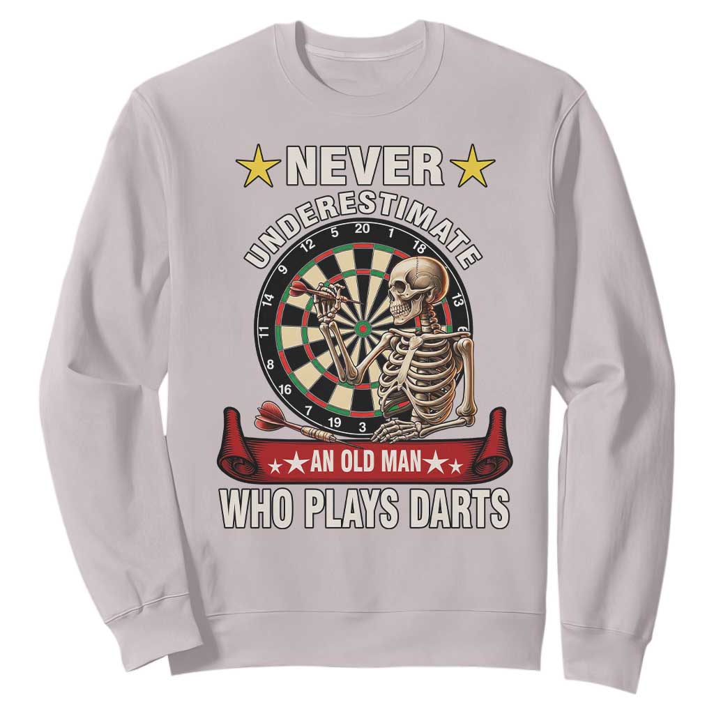 Never Underestimate An Old Man Plays Darts Sweatshirt Gothic Darts Player TS12 Ice Gray Print Your Wear
