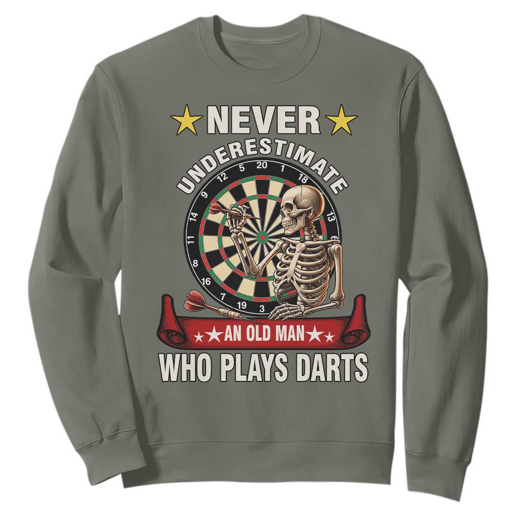 Never Underestimate An Old Man Plays Darts Sweatshirt Gothic Darts Player TS12 Military Green Print Your Wear