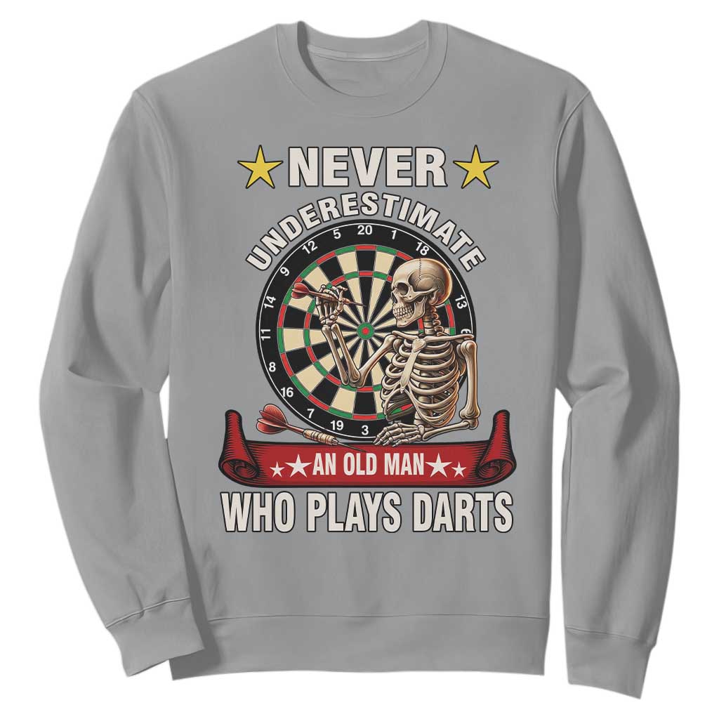 Never Underestimate An Old Man Plays Darts Sweatshirt Gothic Darts Player TS12 Sport Gray Print Your Wear