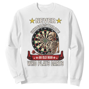 Never Underestimate An Old Man Plays Darts Sweatshirt Gothic Darts Player TS12 White Print Your Wear