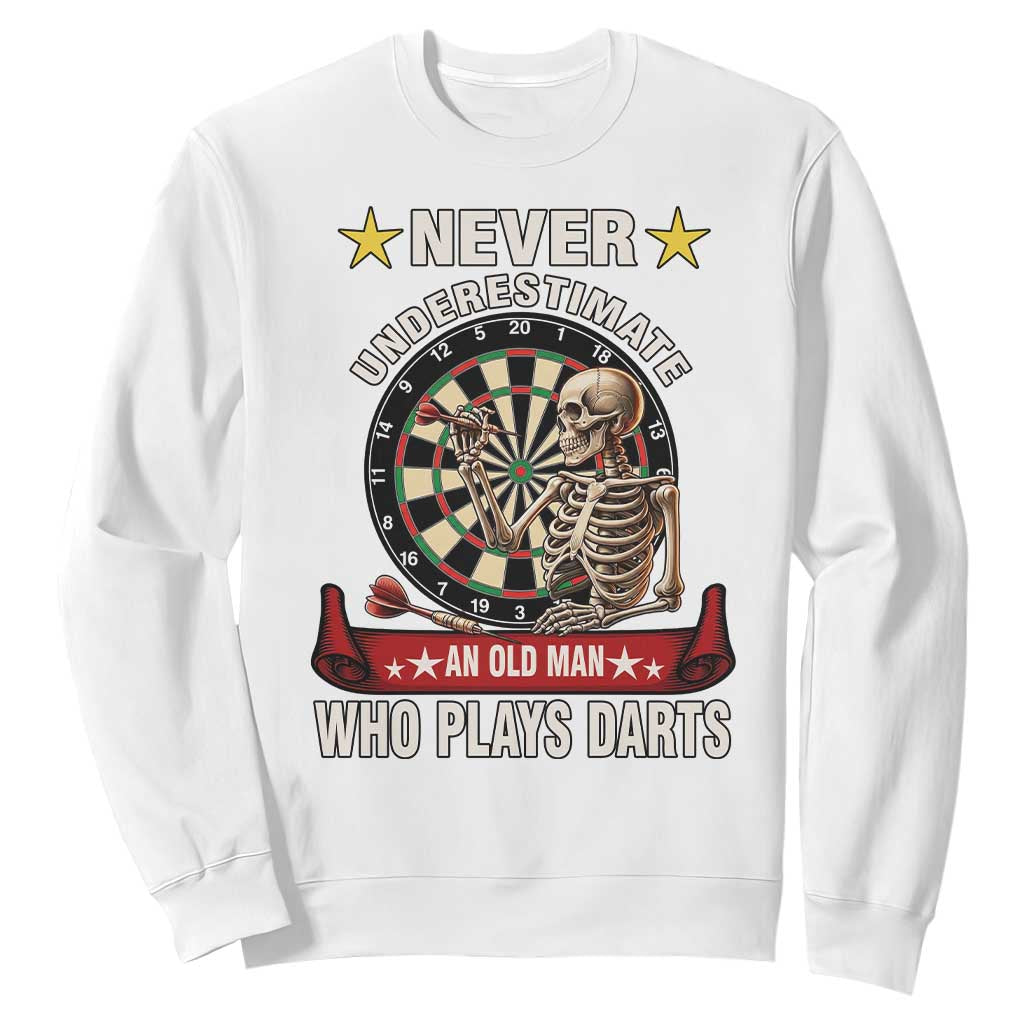 Never Underestimate An Old Man Plays Darts Sweatshirt Gothic Darts Player TS12 White Print Your Wear