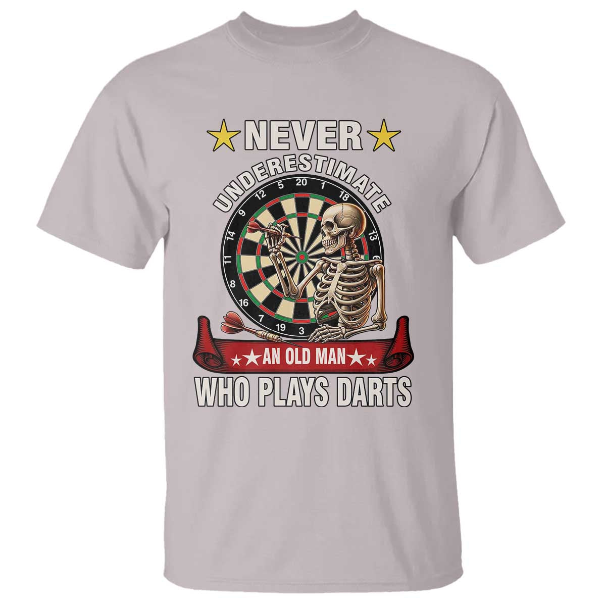 Never Underestimate An Old Man Plays Darts T Shirt Gothic Darts Player TS12 Ice Gray Print Your Wear