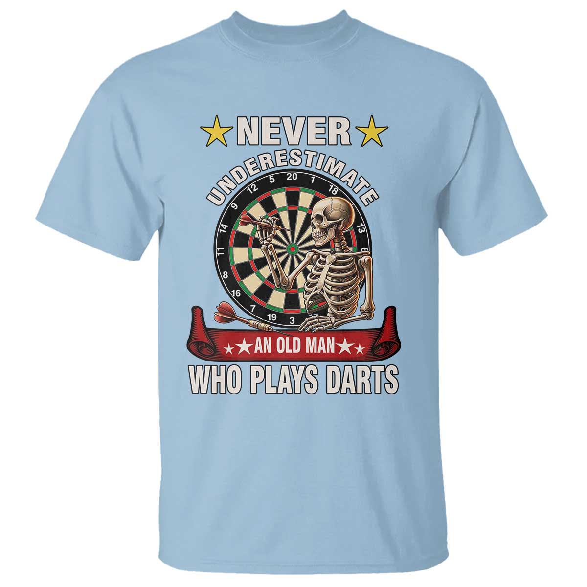 Never Underestimate An Old Man Plays Darts T Shirt Gothic Darts Player TS12 Light Blue Print Your Wear