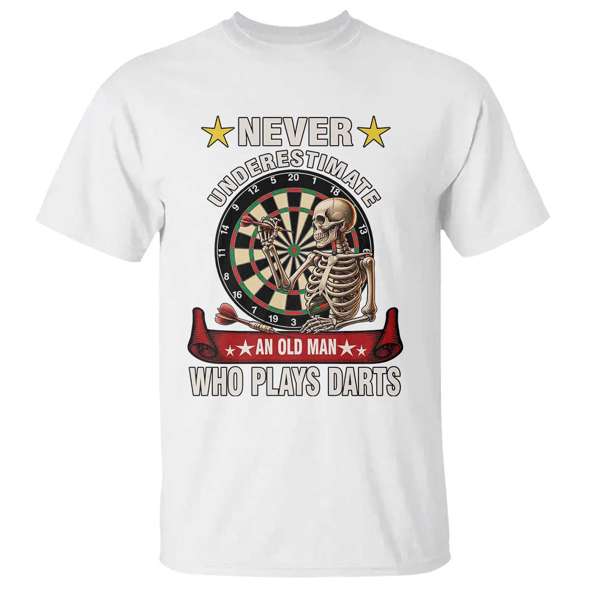 Never Underestimate An Old Man Plays Darts T Shirt Gothic Darts Player TS12 White Print Your Wear