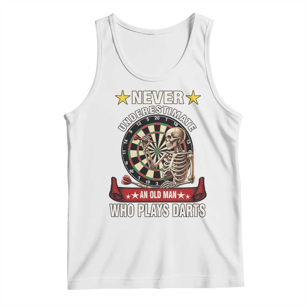 Never Underestimate An Old Man Plays Darts Tank Top Gothic Darts Player TS12 White Print Your Wear