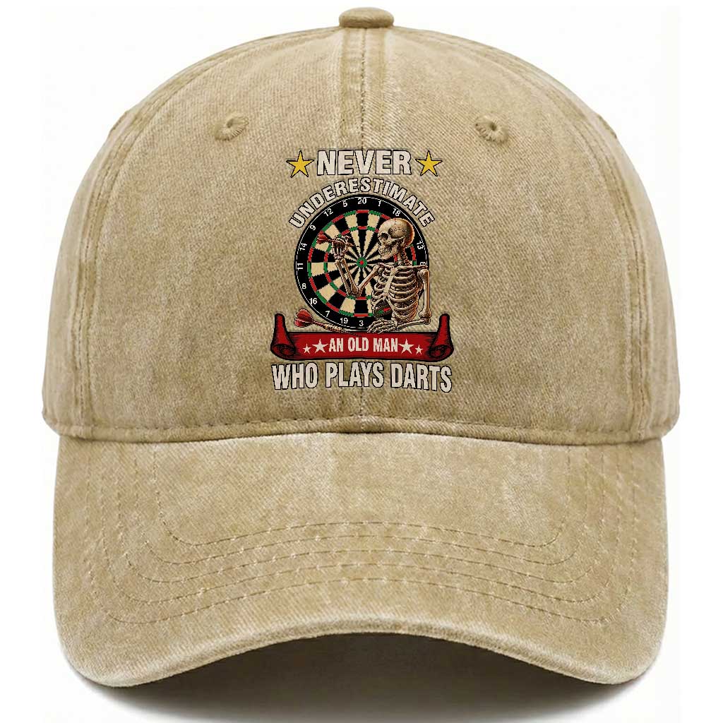 Never Underestimate An Old Man Plays Darts Washed Cotton Baseball Cap Gothic Darts Player TS12 Print Your Wear