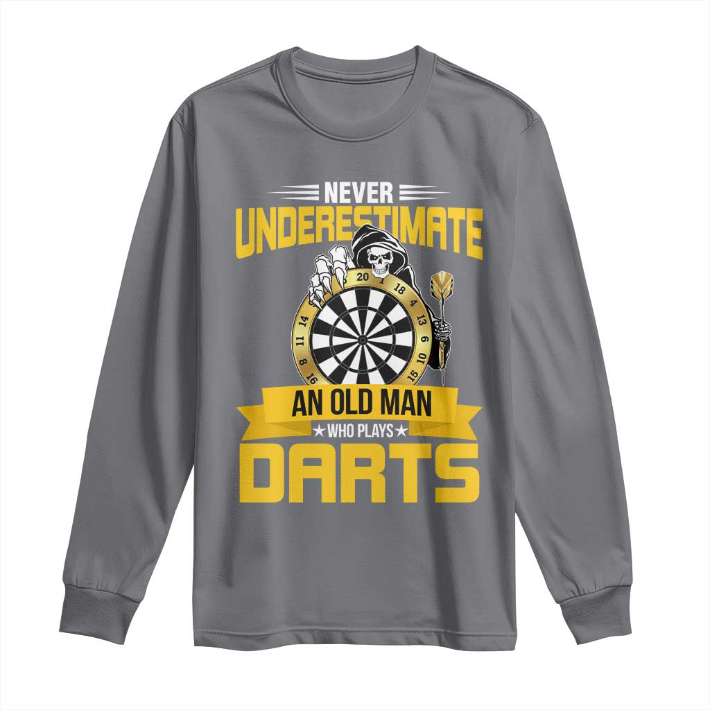 Never Underestimate An Old Man Plays Darts Long Sleeve Shirt Funny Dartist Grim Reaper Gift TS12 Charcoal Print Your Wear