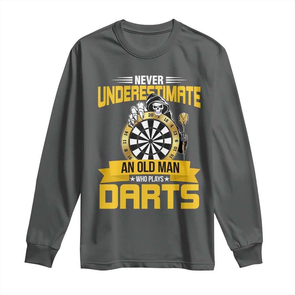 Never Underestimate An Old Man Plays Darts Long Sleeve Shirt Funny Dartist Grim Reaper Gift TS12 Dark Heather Print Your Wear