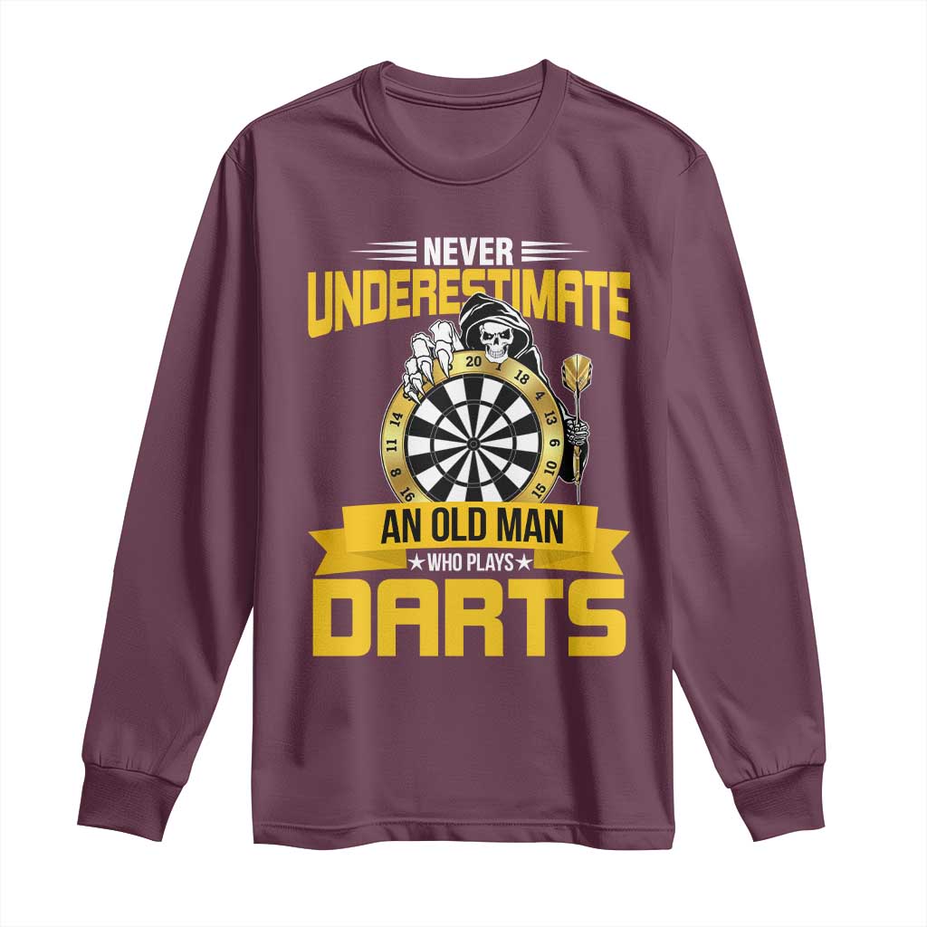 Never Underestimate An Old Man Plays Darts Long Sleeve Shirt Funny Dartist Grim Reaper Gift TS12 Maroon Print Your Wear