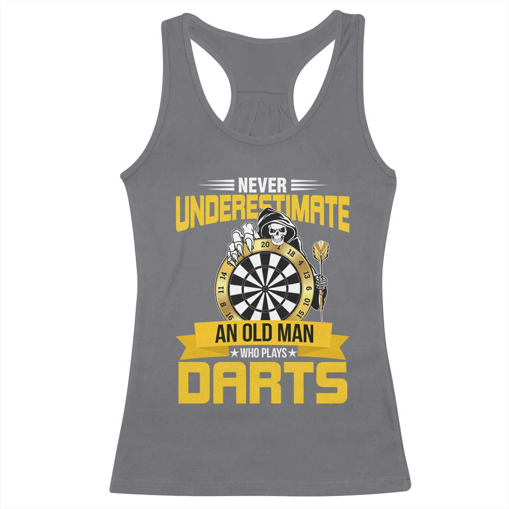 Never Underestimate An Old Man Plays Darts Racerback Tank Top Funny Dartist Grim Reaper Gift TS12 Charcoal Print Your Wear